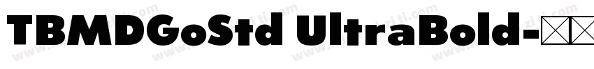 TBMDGoStd UltraBold字体转换